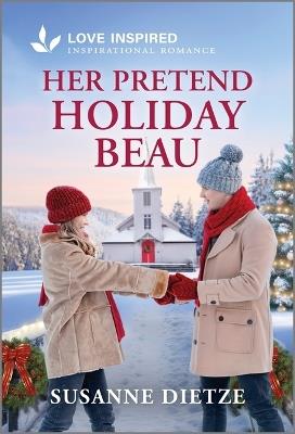 Her Pretend Holiday Beau: An Uplifting Inspirational Romance - Susanne Dietze - cover