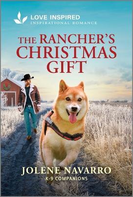 The Rancher's Christmas Gift: An Uplifting Inspirational Romance - Jolene Navarro - cover