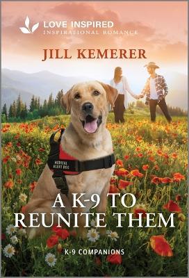 A K-9 to Reunite Them: An Uplifting Inspirational Romance - Jill Kemerer - cover