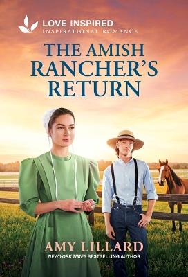 The Amish Rancher's Return: An Uplifting Inspirational Romance - Amy Lillard - cover