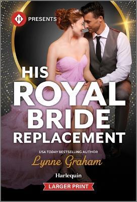 His Royal Bride Replacement - Lynne Graham - cover