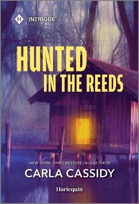 Hunted in the Reeds - Carla Cassidy - cover