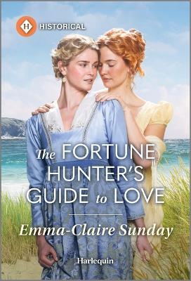 The Fortune Hunter's Guide to Love - Emma-Claire Sunday - cover