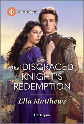 The Disgraced Knight's Redemption - Ella Matthews - cover