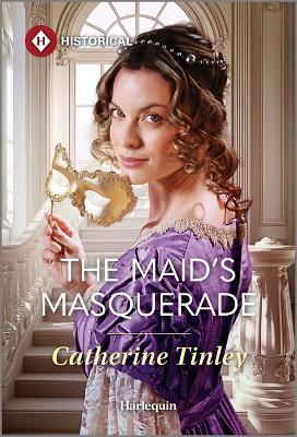 The Maid's Masquerade - Catherine Tinley - cover