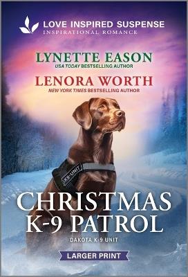 Christmas K-9 Patrol - Lynette Eason,Lenora Worth - cover