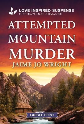 Attempted Mountain Murder - Jaime Jo Wright - cover