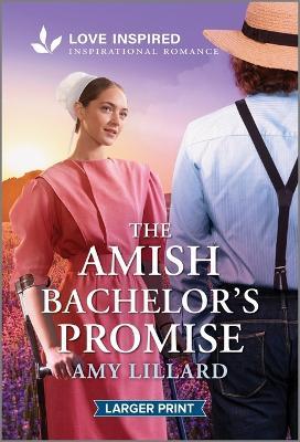 The Amish Bachelor's Promise: An Uplifting Inspirational Romance - Amy Lillard - cover