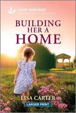 Building Her a Home: An Uplifting Inspirational Romance