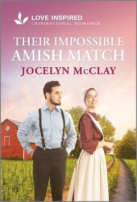 Their Impossible Amish Match: An Uplifting Inspirational Romance - Jocelyn McClay - cover