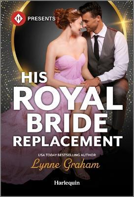 His Royal Bride Replacement - Lynne Graham - cover