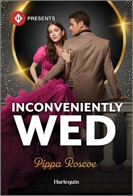 Inconveniently Wed - Pippa Roscoe - cover