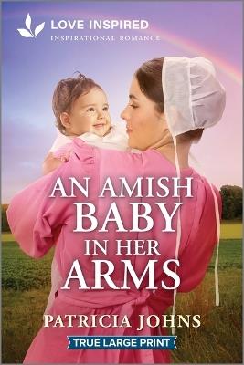 An Amish Baby in Her Arms: An Uplifting Inspirational Romance - Patricia Johns - cover