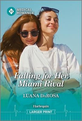 Falling for Her Miami Rival - Luana Darosa - cover