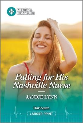 Falling for His Nashville Nurse - Janice Lynn - cover
