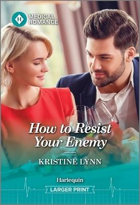 How to Resist Your Enemy - Kristine Lynn - cover