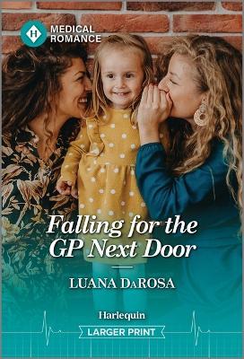 Falling for the GP Next Door - Luana Darosa - cover