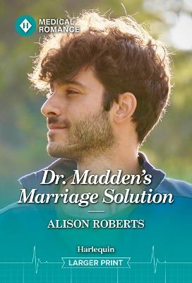 Dr. Madden's Marriage Solution - Alison Roberts - cover