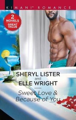 Sweet Love & Because of You: A 2-In-1 Collection - Sheryl Lister,Elle Wright - cover