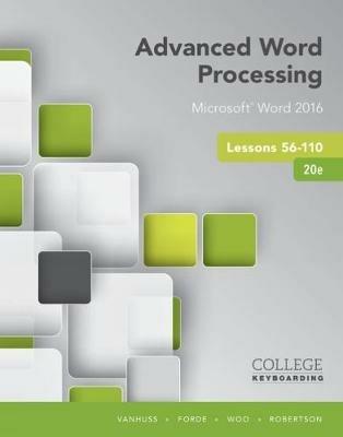 Advanced Word Processing Lessons 56-110: Microsoft? Word 2016, Spiral bound Version - Susie Vanhuss,Connie Forde,Donna Woo - cover