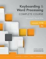 Keyboarding and Word Processing Complete Course Lessons 1-110: Microsoft? Word 2016