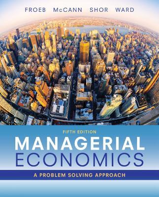 Managerial Economics - Michael Ward,Mike Shor,Luke Froeb - cover