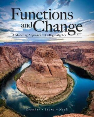 Functions and Change: A Modeling Approach to College Algebra - Bruce Crauder,Benny Evans,Alan Noell - cover