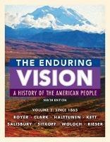 The Enduring Vision, Volume II: Since 1865 - Neal Salisbury,Paul Boyer,Clifford Clark - cover