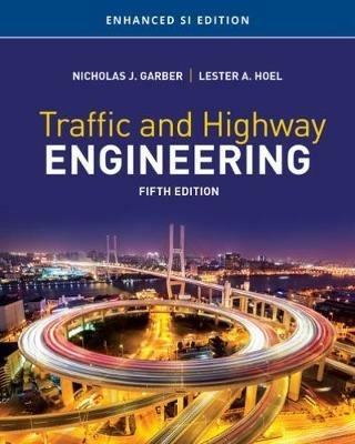 Traffic and Highway Engineering, Enhanced SI Edition - Nicholas Garber,Lester Hoel - cover