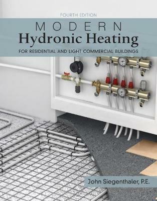 Modern Hydronic Heating and Cooling: For Residential and Light Commercial Buildings - John Siegenthaler - cover