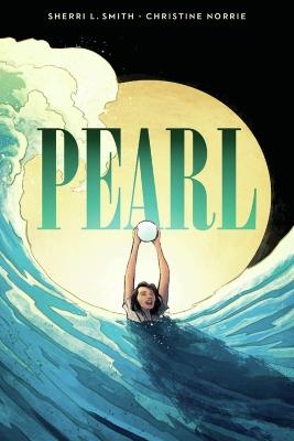 Pearl: A Graphic Novel - Sherri Smith - cover
