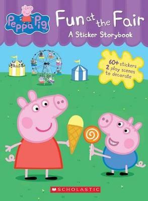 Fun at the Fair: A Sticker Storybook (Peppa Pig) - Scholastic - cover