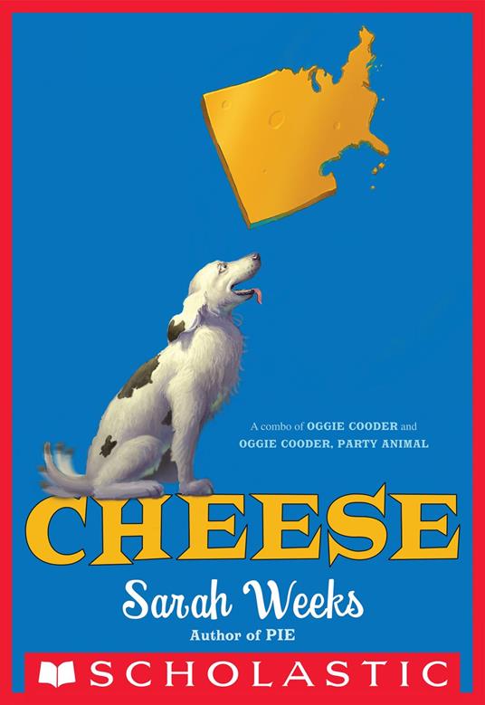 Cheese: A Combo of Oggie Cooder and Oggie Cooder, Party Animal - Sarah Weeks - ebook