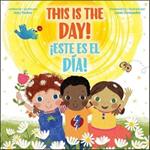 This Is the Day! / !Este Es El Dia! (Bilingual)