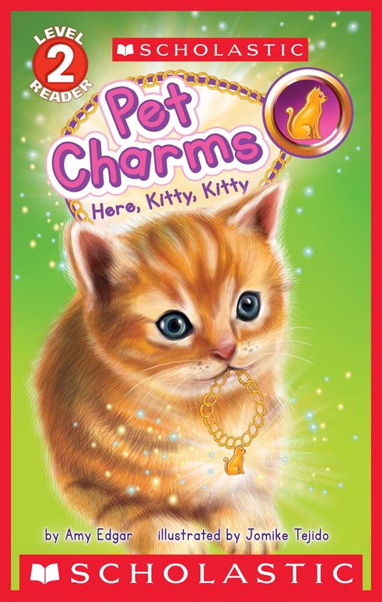 Pet Charms #3: Here, Kitty, Kitty (Scholastic Reader, Level 2) - Amy Edgar,Jomike Tejido - ebook