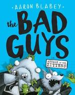 The Bad Guys in Attack of the Zittens (the Bad Guys #4): Volume 4