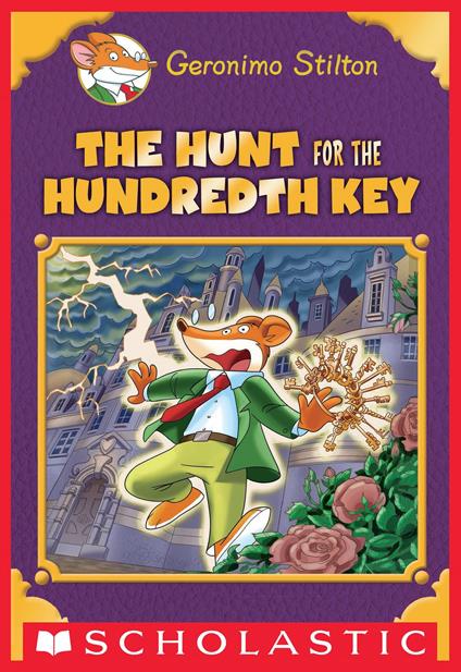 The Hunt for the 100th Key (Geronimo Stilton: Special Edition) - Geronimo Stilton - ebook