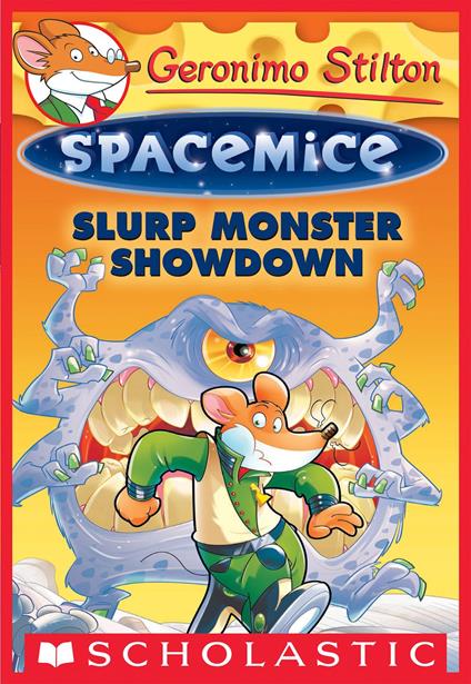 Slurp Monster Showdown (Geronimo Stilton Spacemice #9) - Geronimo Stilton - ebook