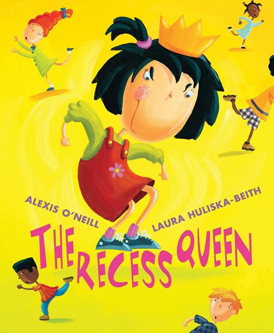 The Recess Queen - Alexis O'Neill,Laura Huliska-Beith - ebook