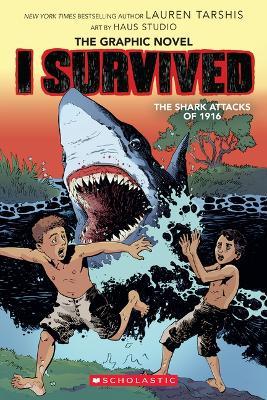 I Survived the Shark Attacks of 1916: A Graphic Novel (I Survived Graphic Novel #2): Volume 2 - Lauren Tarshis - cover