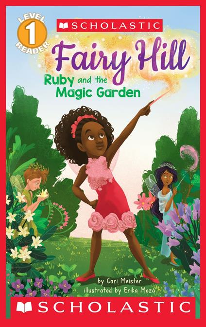 Fairy Hill: Ruby and the Magic Garden (Scholastic Reader, Level 1) - Cari Meister,Erika Meza - ebook