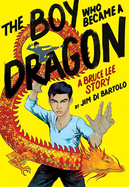 The Boy Who Became a Dragon: A Bruce Lee Story: A Graphic Novel - Jim Di Bartolo - ebook