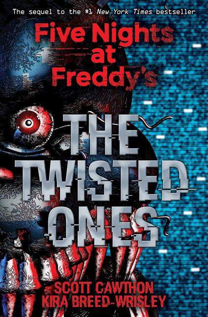 The Twisted Ones: Five Nights at Freddy’s (Original Trilogy Book 2) - Kira Breed-Wrisley,Scott Cawthon,Claudia Aguirre - ebook