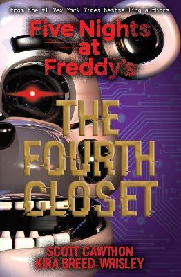 Five Nights at Freddy's: The Fourth Closet - Kira Breed-Wrisley,Scott Cawthon - cover