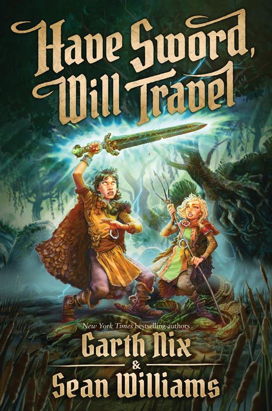 Have Sword, Will Travel - Garth Nix,Sean Williams - ebook