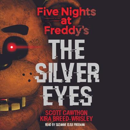 The Silver Eyes: Five Nights at Freddy’s (Original Trilogy Book 1)