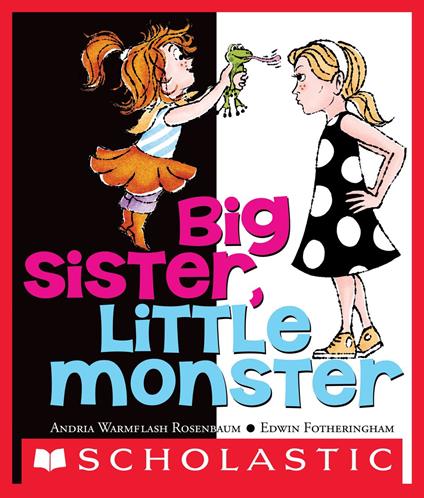 Big Sister, Little Monster - Andria Warmflash Rosenbaum,Edwin Fotheringham - ebook