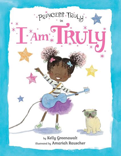 Princess Truly in I Am Truly - Kelly Greenawalt,Amariah Rauscher - ebook