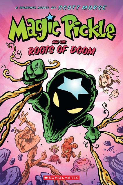 Magic Pickle and the Roots of Doom: A Graphic Novel - Scott Morse - ebook
