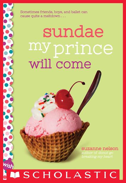 Sundae My Prince Will Come: A Wish Novel - Suzanne Nelson - ebook